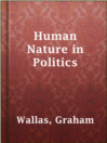 Cover image for Human Nature in Politics